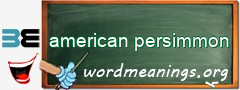 WordMeaning blackboard for american persimmon